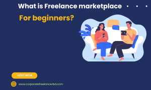 "Beginner's guide to freelance marketplaces for corporate freelancers"